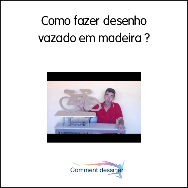 Como fazer desenho vazado em madeira